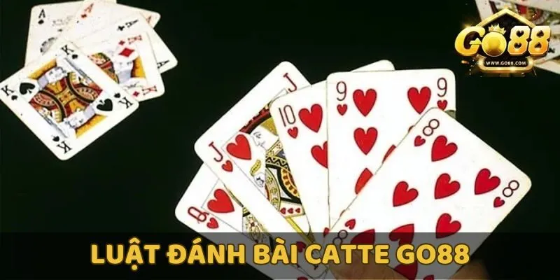 Luật đánh bài Catte GO88