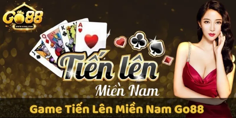 game tiến lên miền Nam GO88