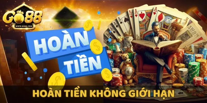 Chương trình hoàn tiền không giới hạn