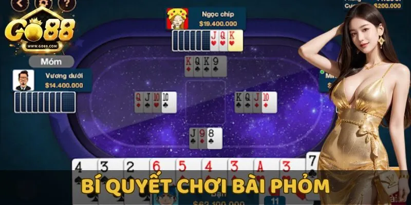 Bí quyết chơi Phỏm Go88 đảm bảo thắng đậm