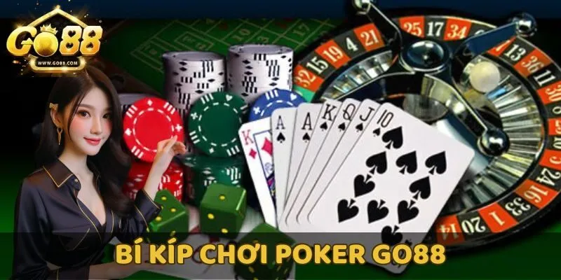 Bí kíp để bạn chinh phục game bài poker Go88