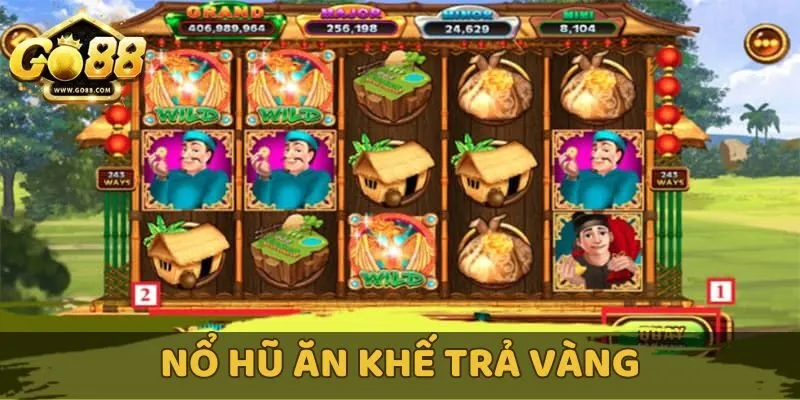 Game nổ hũ Ăn khế trả vàng