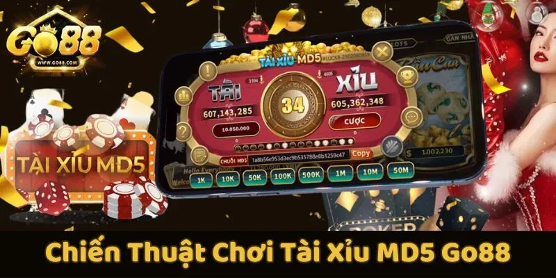 Chiến thuật chơi tài xỉu MD5 GO88 - Cách để thắng lớn