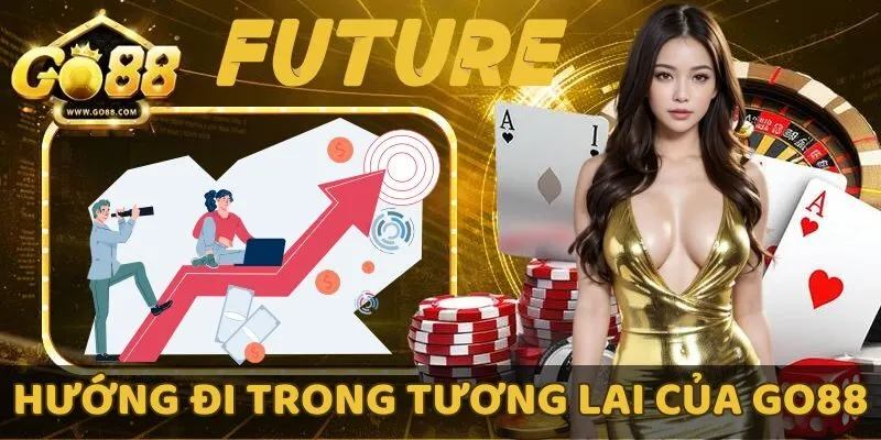 Hướng đi trong tương lai của GO88