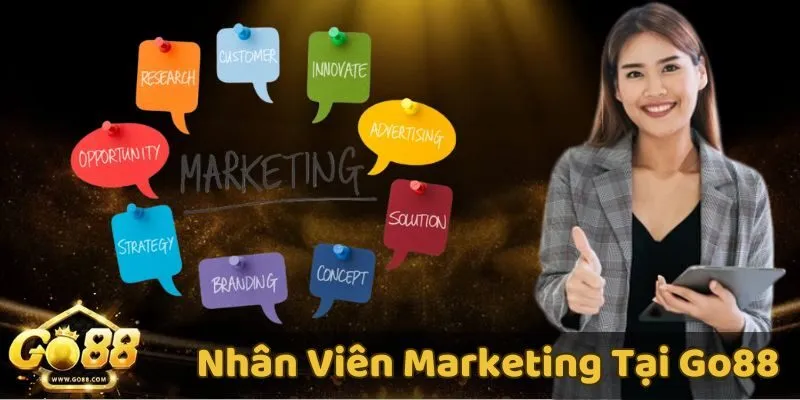 Vai trò của nhân viên Marketing trong xây dựng thương hiệu GO88