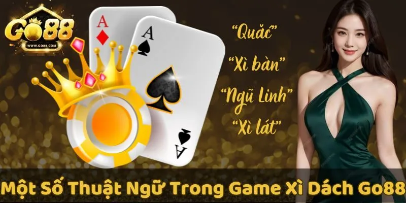 Những thuật ngữ cơ bản trong xì dách GO88 bạn cần biết