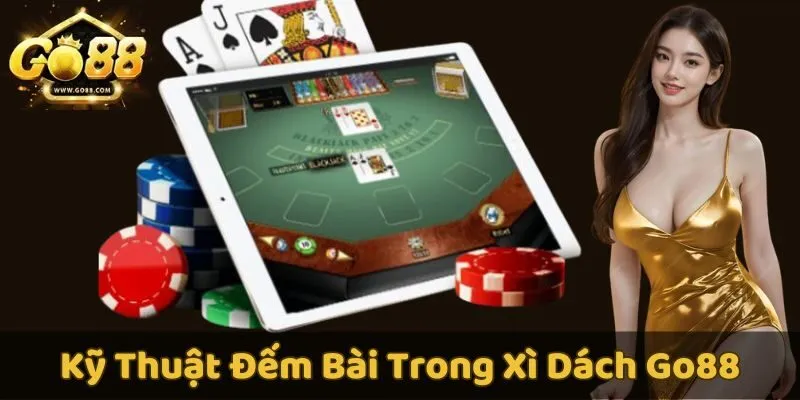 Kỹ thuật đếm bài trong xì dách GO88 - Tăng cơ hội chiến thắng