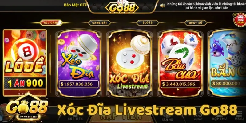 xóc đĩa livestream GO88