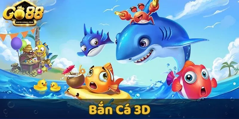 Bắn Cá 3D