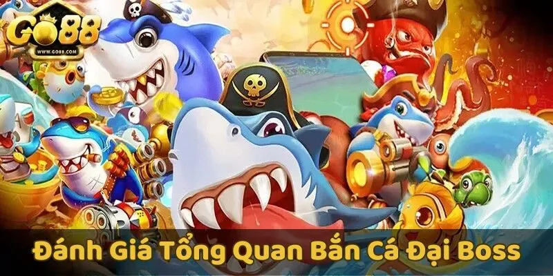 Khám phá Bắn Cá Đại Boss - Tựa game đổi thưởng hấp dẫn nhất năm 2025