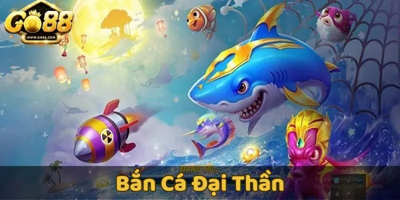 Bắn Cá Đại Thần