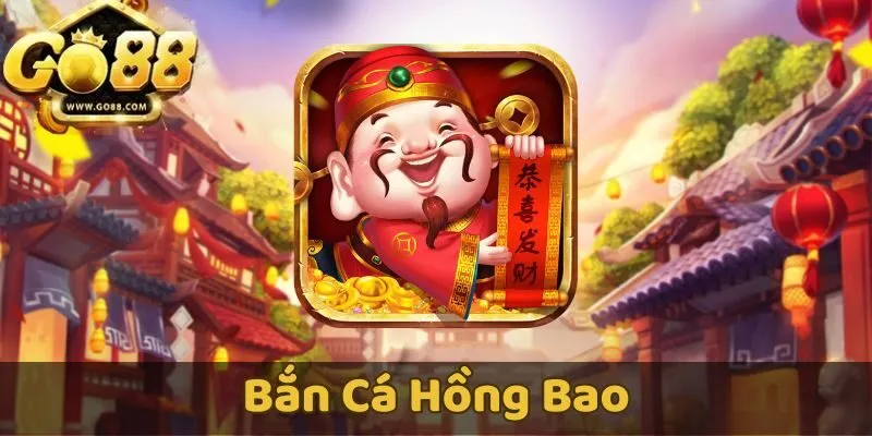 Bắn Cá Hồng Bao